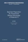 Specimen Preparation for Transmission Electron Microscopy IV: Volume 480